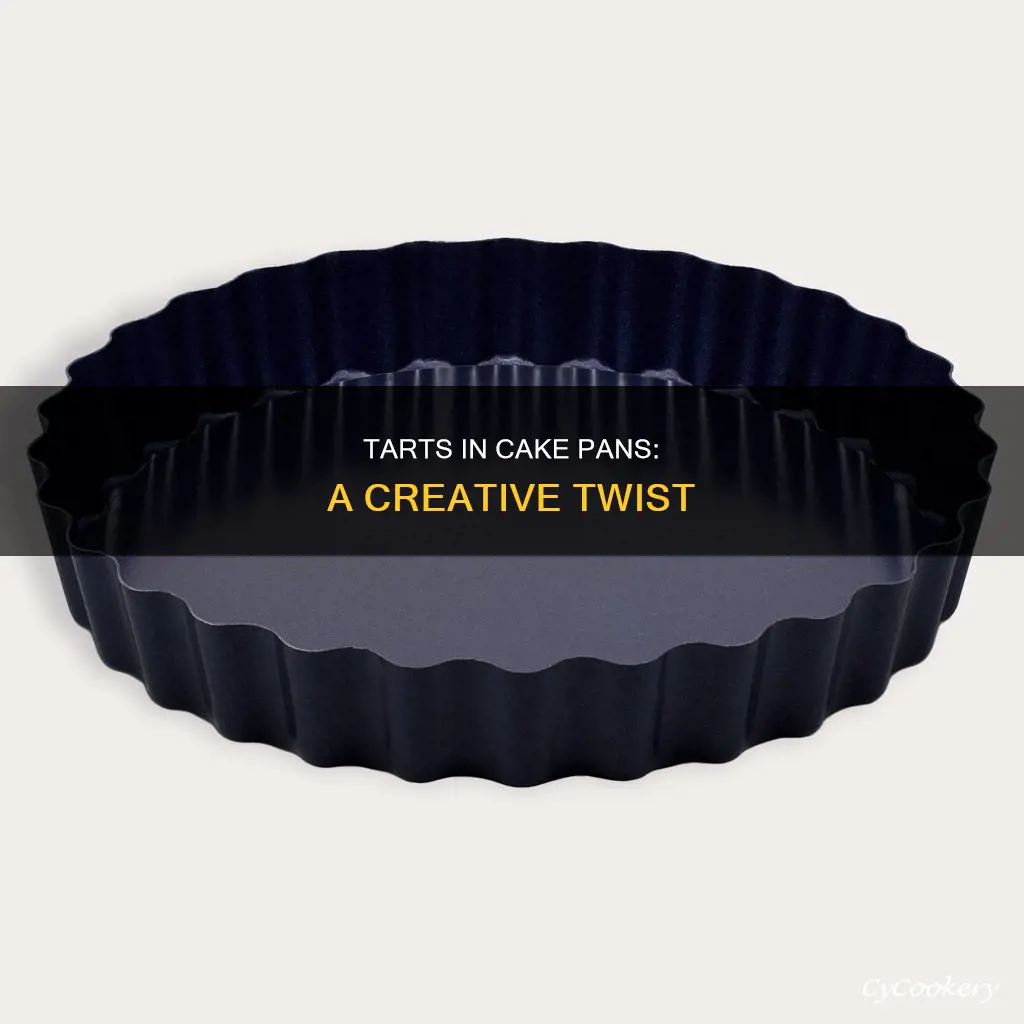 can you make a tart in a cake pan