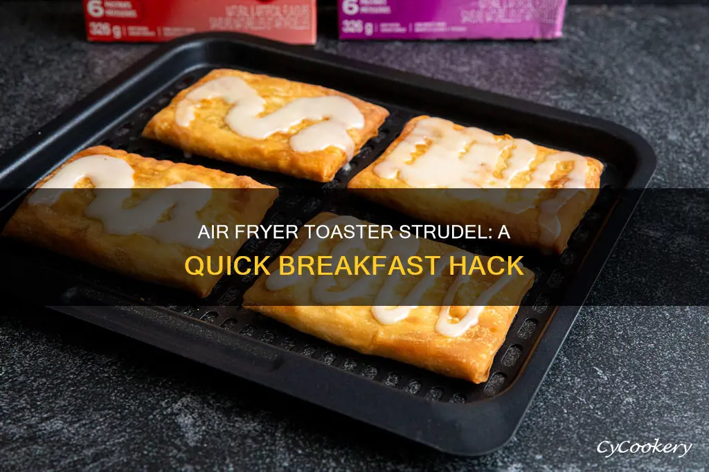 can you make a toaster strudel in the air fryer