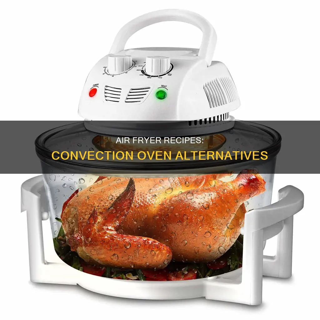 can you make air fryer recipes in a convection oven