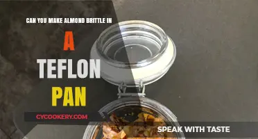 Making Almond Brittle: Teflon Pan Pros and Cons