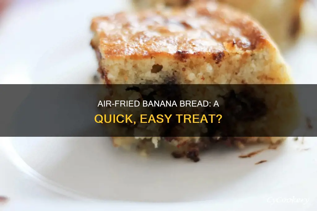 can you make banana bread in an air fryer