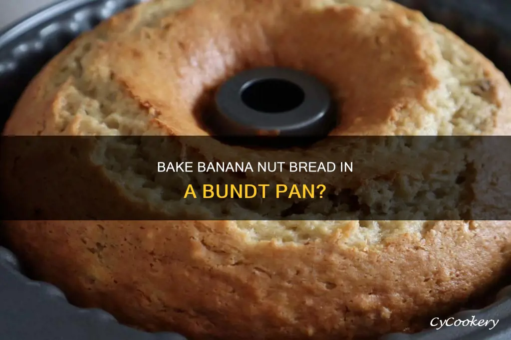 can you make banana nut bread in a bundt pan