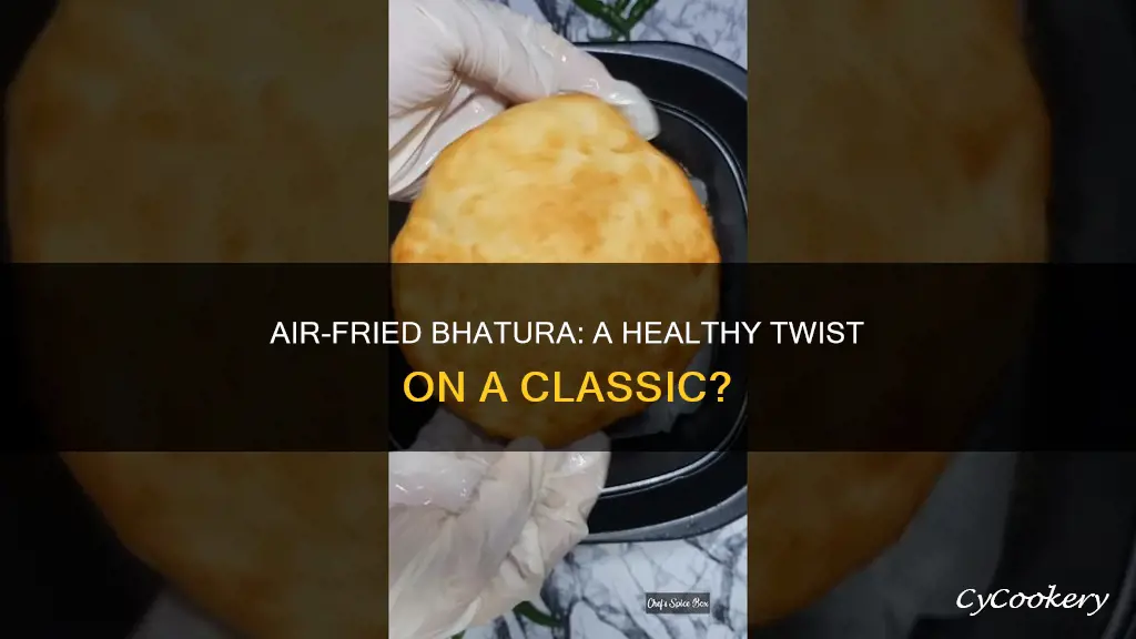 can you make bhatura in air fryer