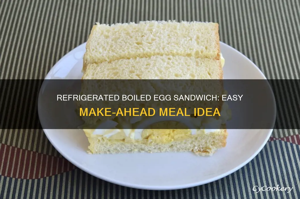 can you make boiled eggs sandwich and refrigerate