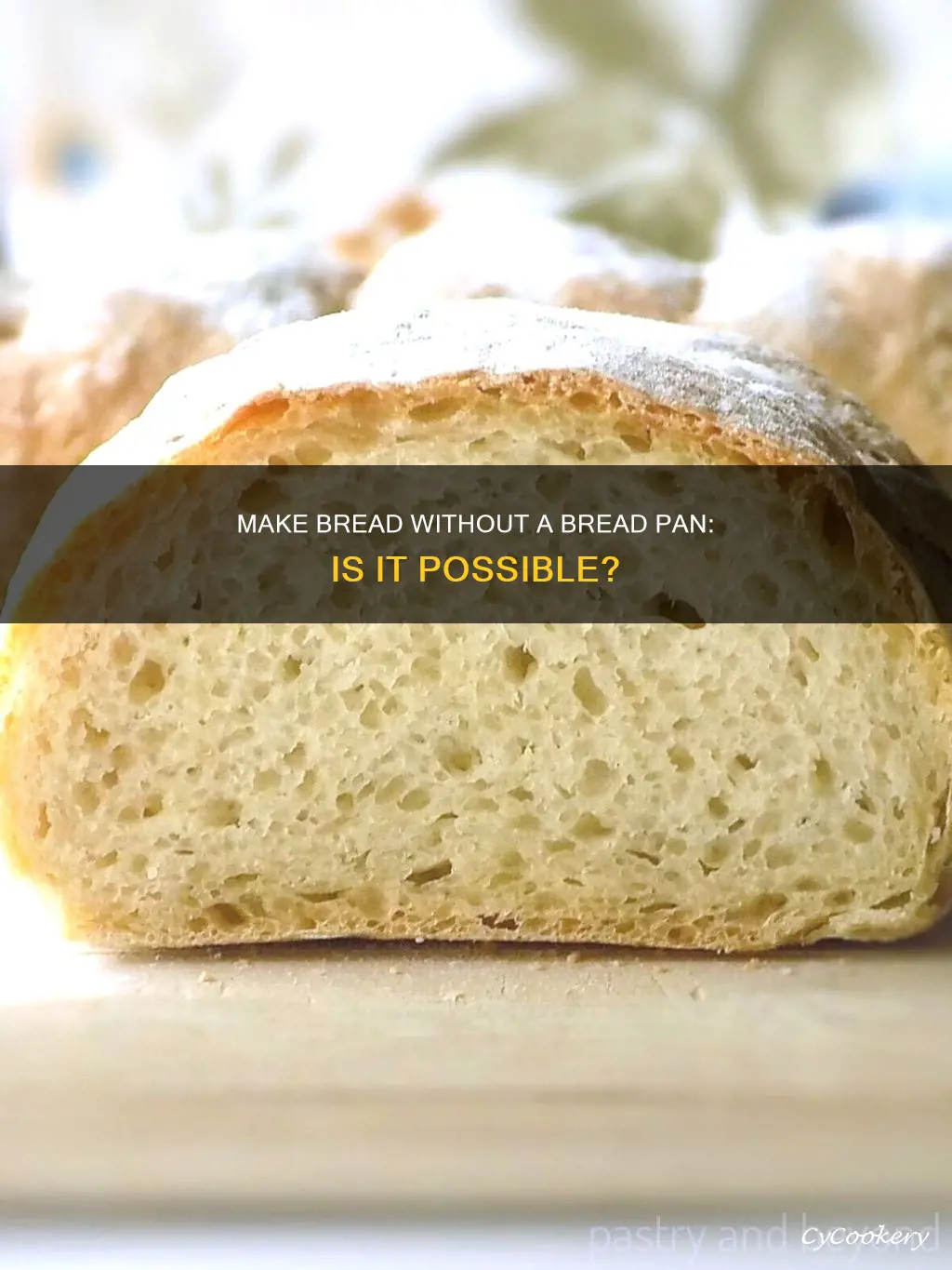 can you make bread without a bread pan