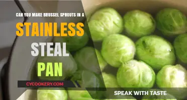 Stainless Steel Pan: Best for Frying Brussels Sprouts?