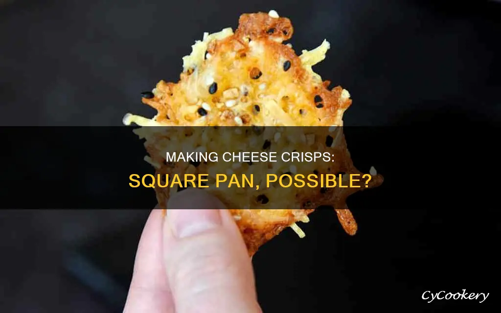 can you make cheeae crisps in square cake pan