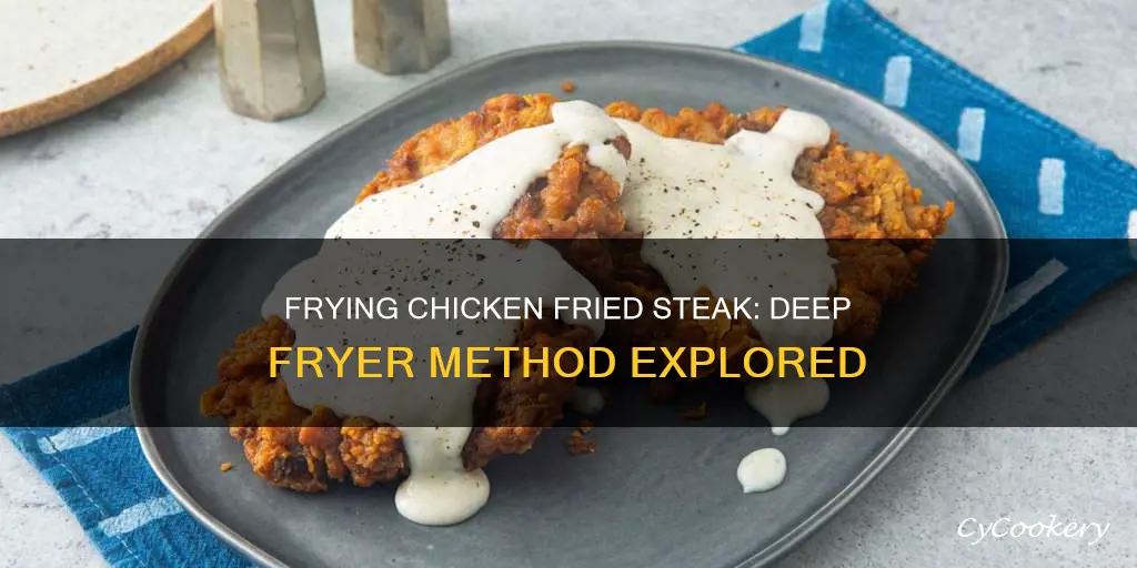 can you make chicken fried steak in a deep fryer