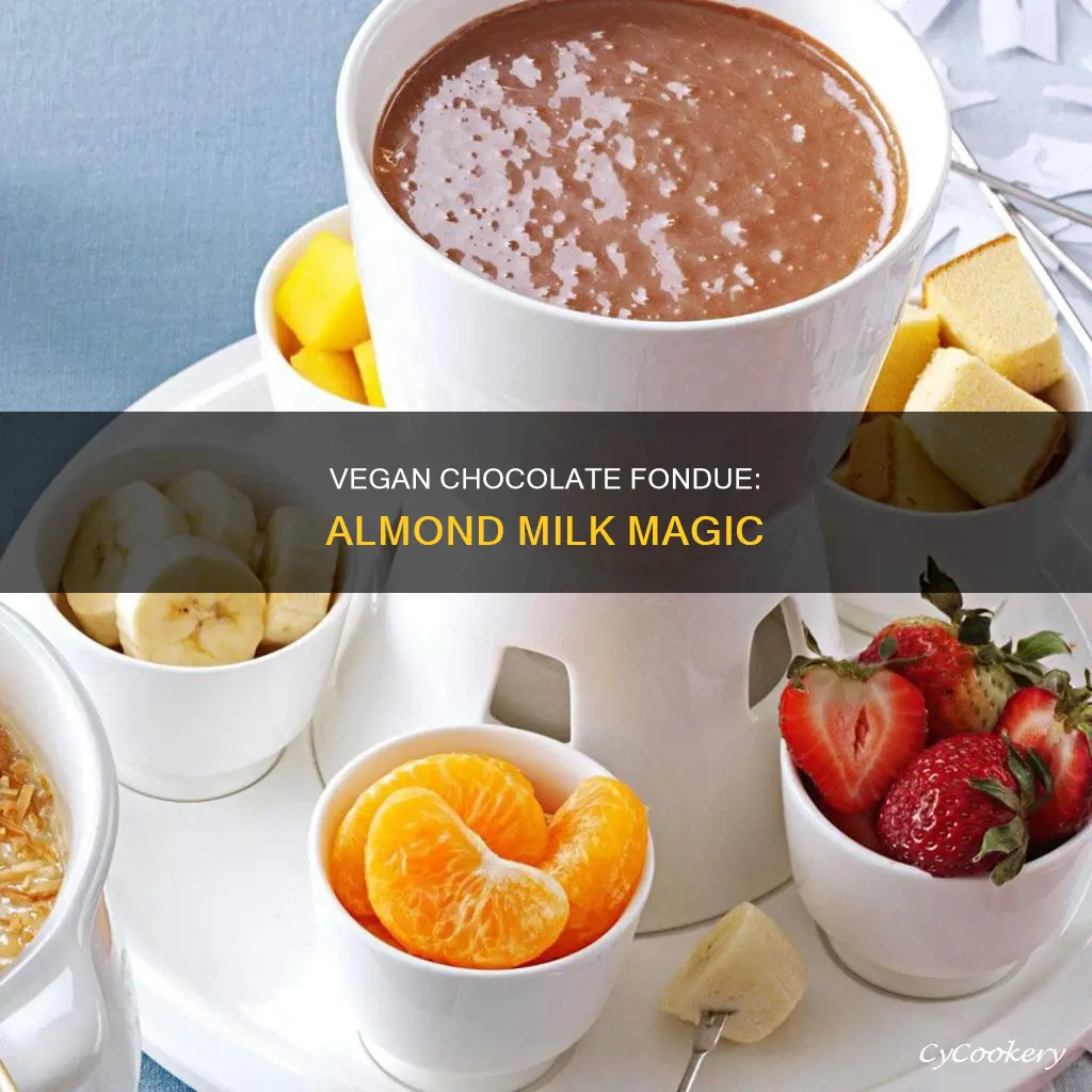 can you make chocolate fondue with almond milk