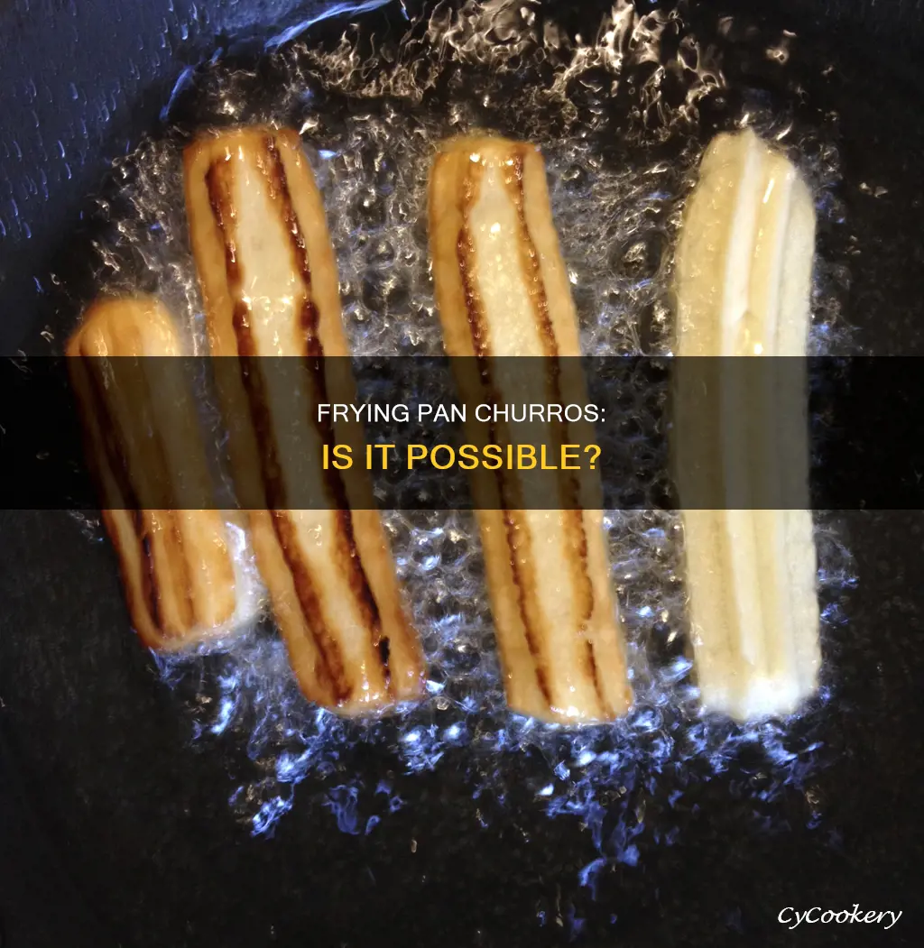 can you make churros in a frying pan