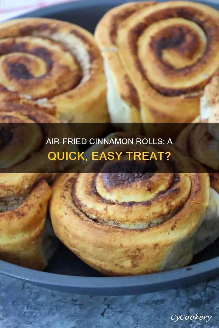 can you make cinnamon rolls in an air fryer