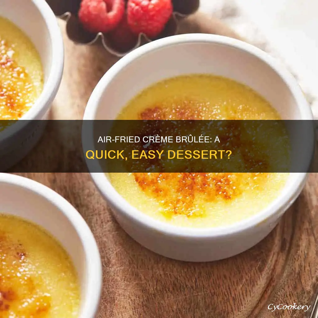 can you make creme brulee in air fryer