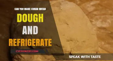 Refrigerating Cuban Bread Dough: Tips for Perfect Results Every Time