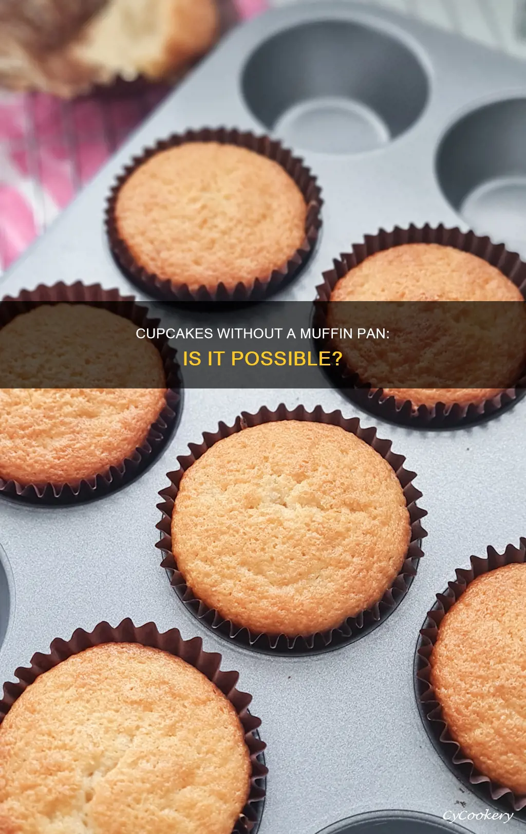 can you make cupcakes without using muffin pan