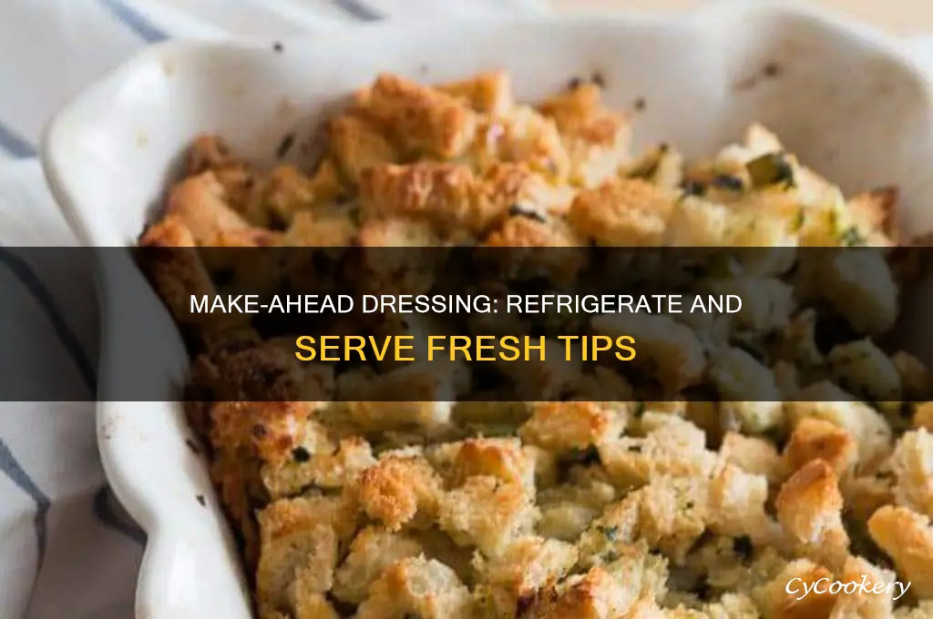 can you make dressing ahead of time and refrigerate