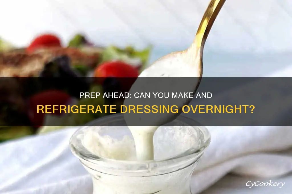 can you make dressing the night before and refrigerate it