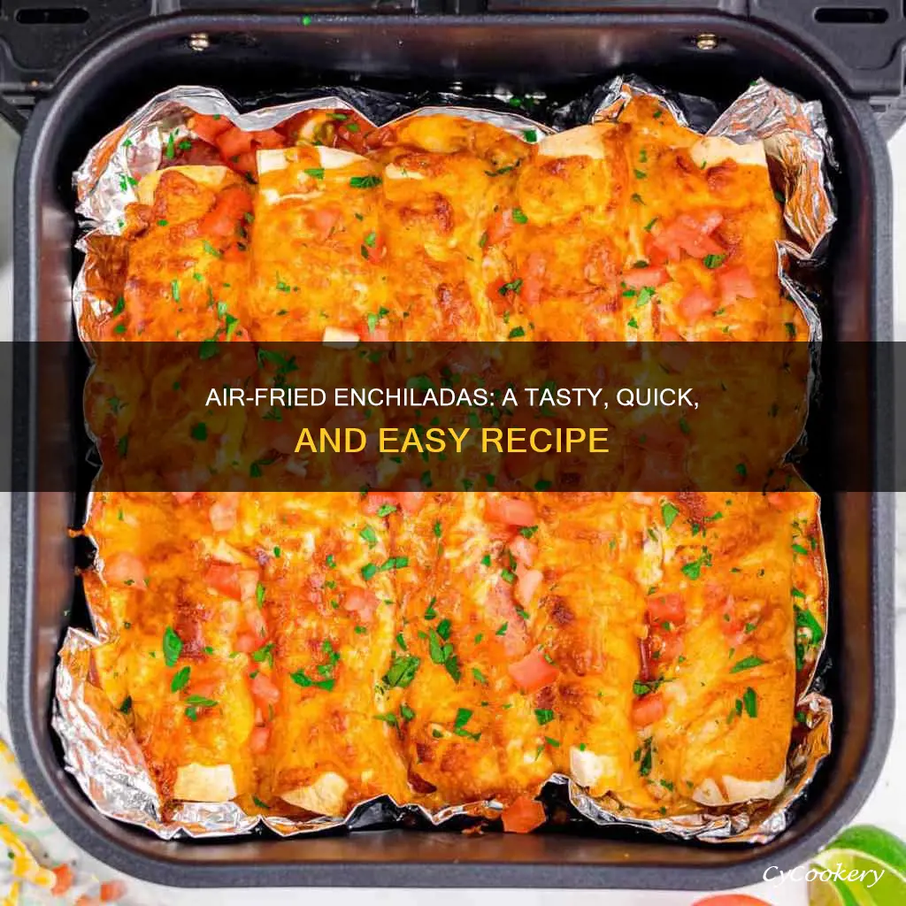 can you make enchiladas in air fryer