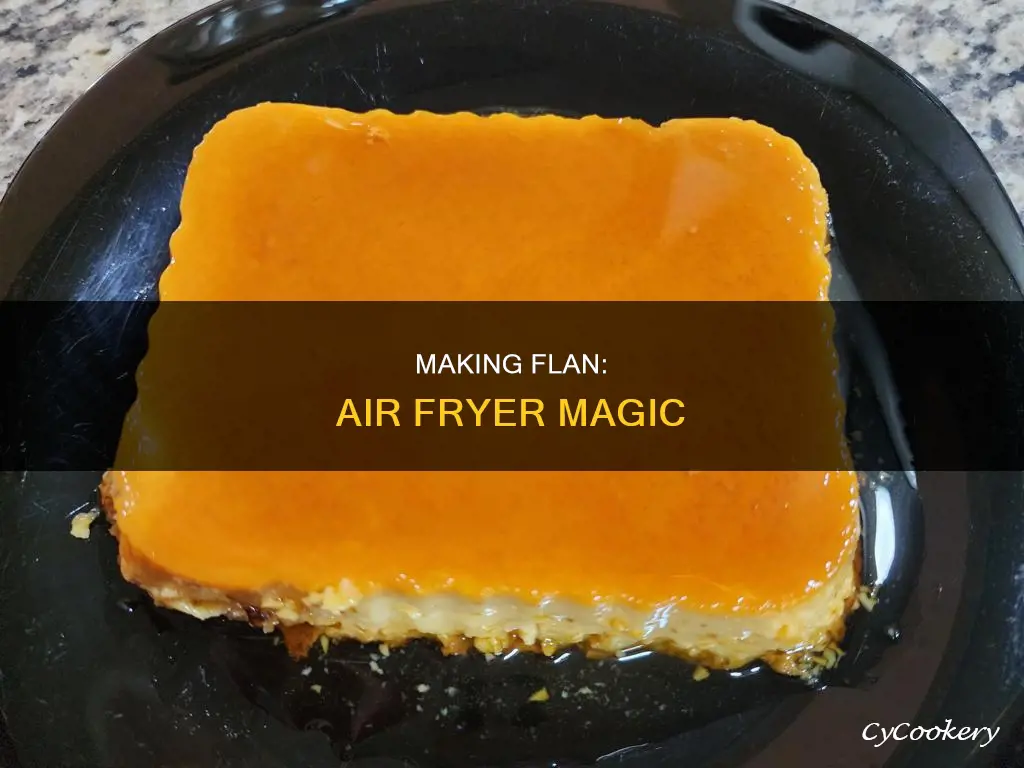 can you make flan in an air fryer