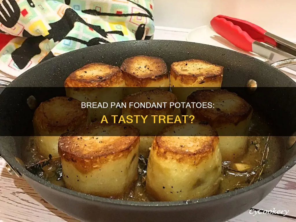 can you make fondant potatoes in a bread pan