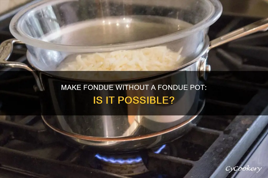 can you make fondue without a fondue pot