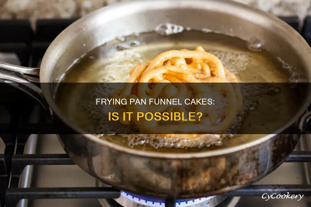 can you make funnel cakes in a frying pan