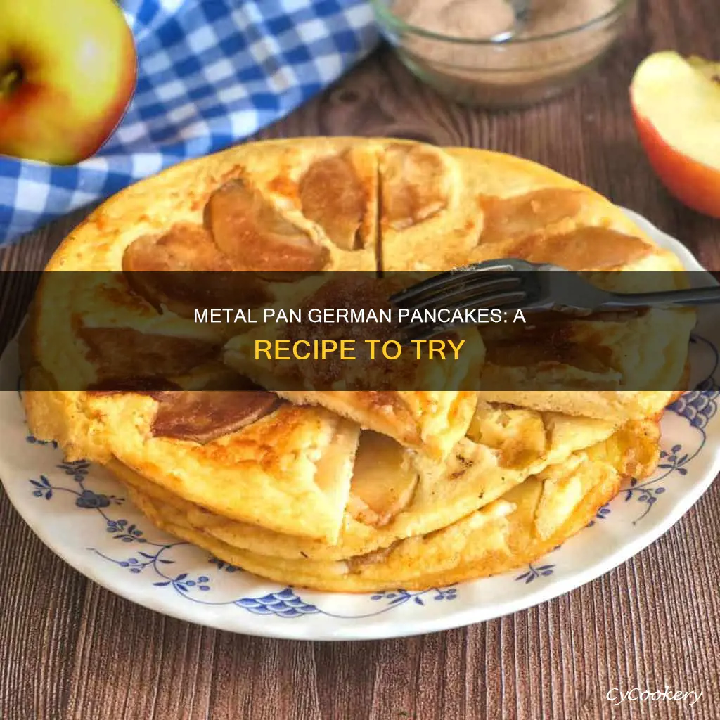 can you make german pancakes in a metal pan