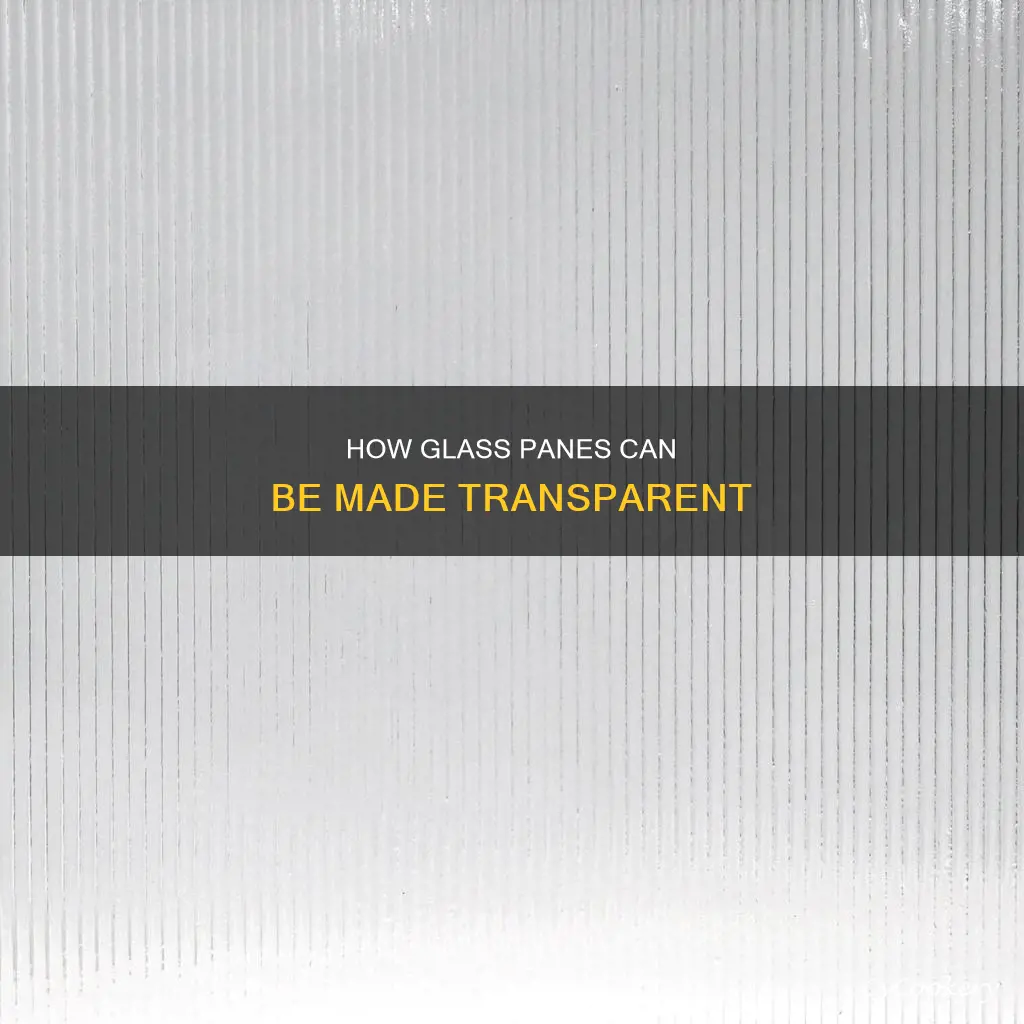 can you make glass panes see through