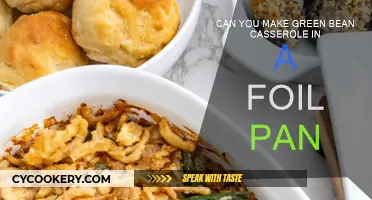 Make Green Bean Casserole in a Foil Pan?