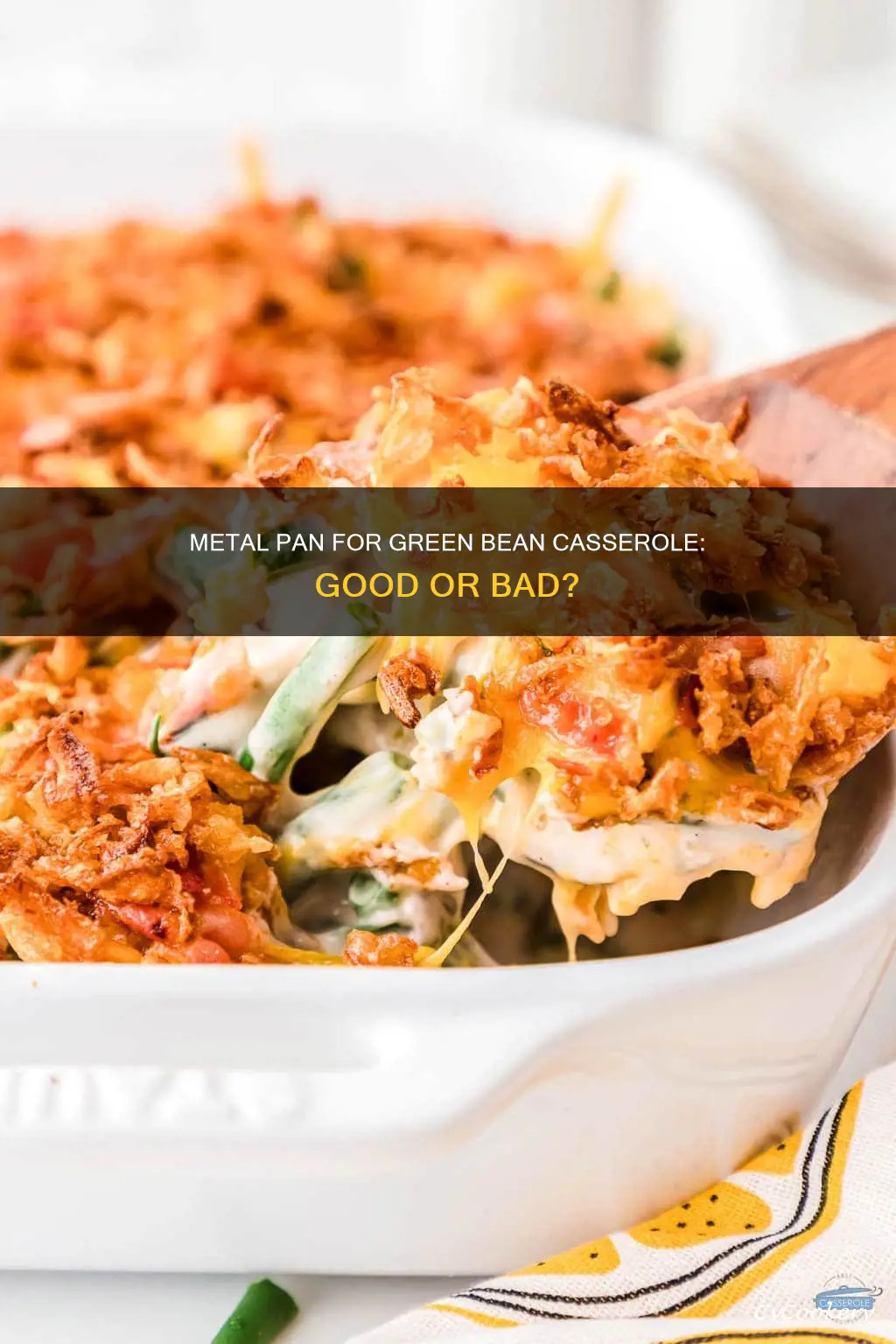 can you make green bean casserole in a metal pan