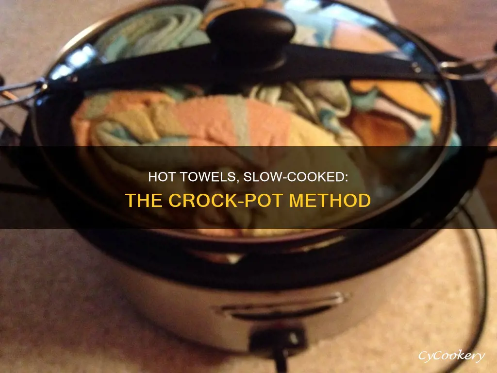 can you make hot towels in a crock pot