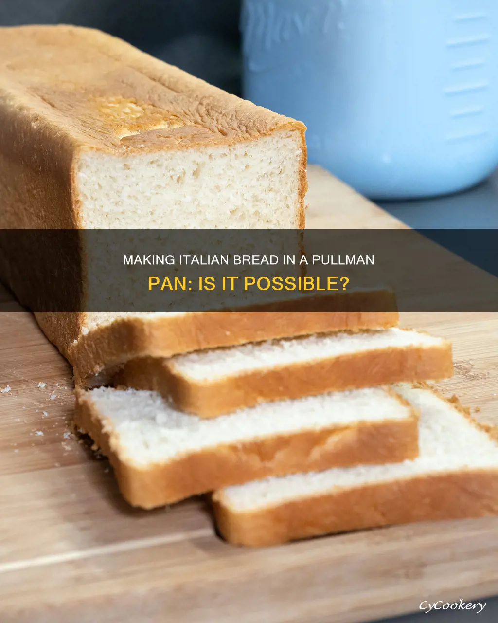 can you make italian bread in pullman pan