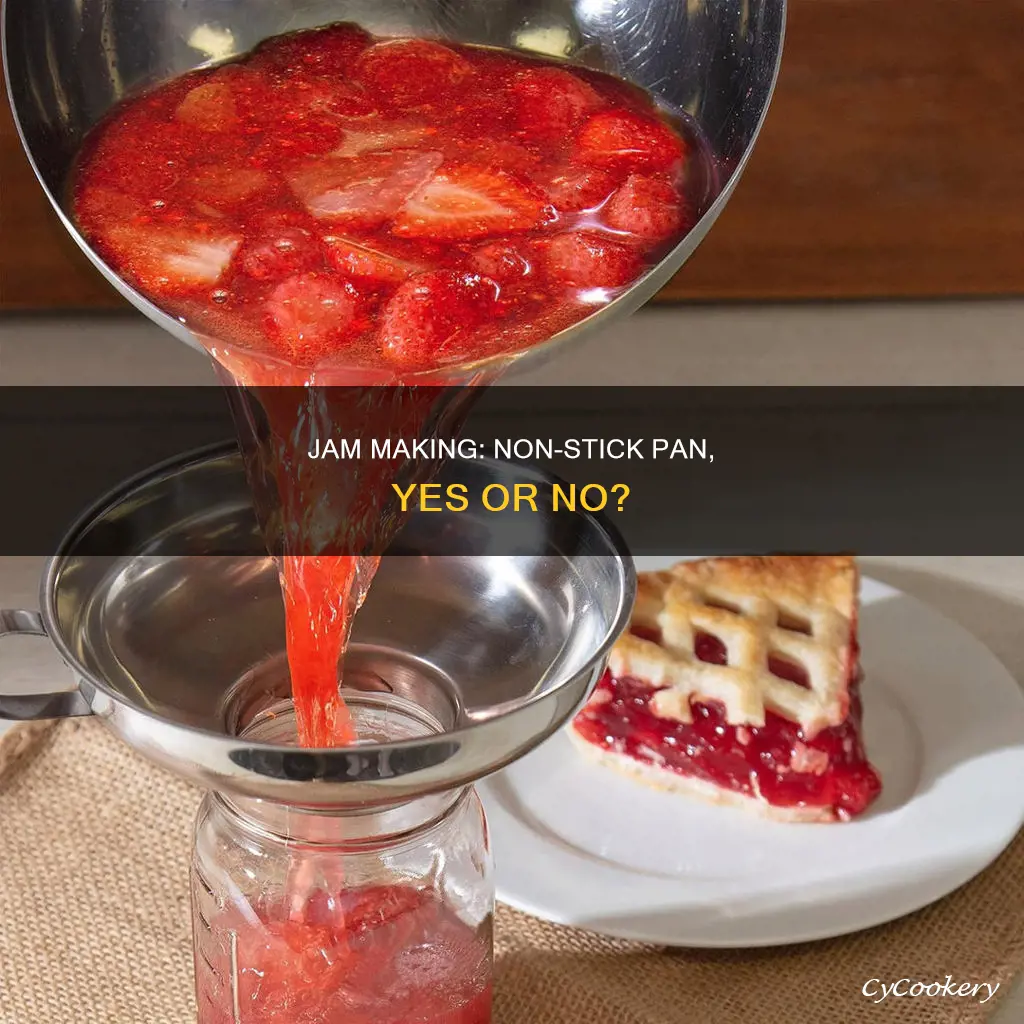 can you make jam in a non stick pan