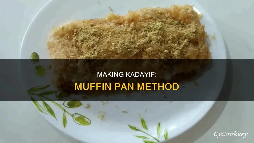 can you make kadayif in muffin pan