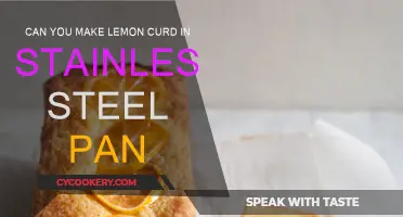 Lemon Curd Conundrum: Stainless Steel Pans, Yay or Nay?