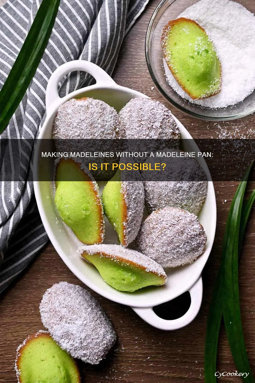 can you make madelines with out the special pan
