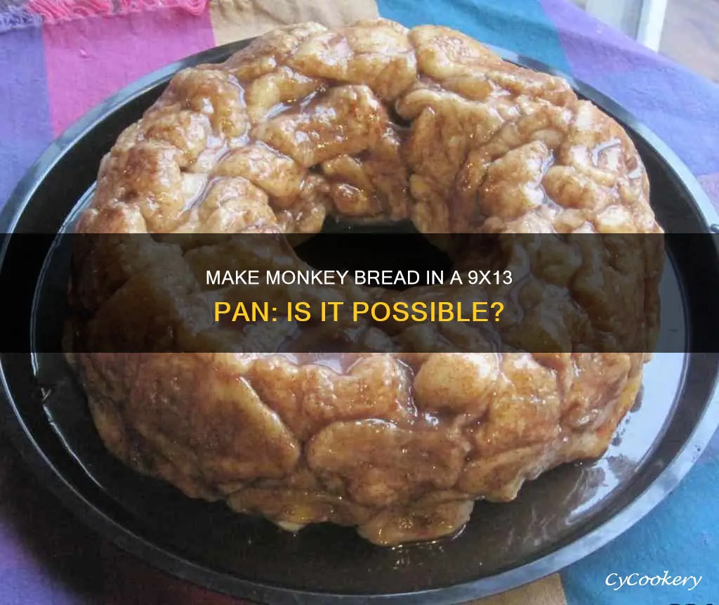 can you make monkey bread in 9x13 pan