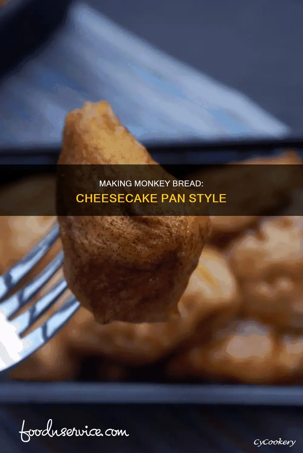can you make monkey bread in a xheese cake pan