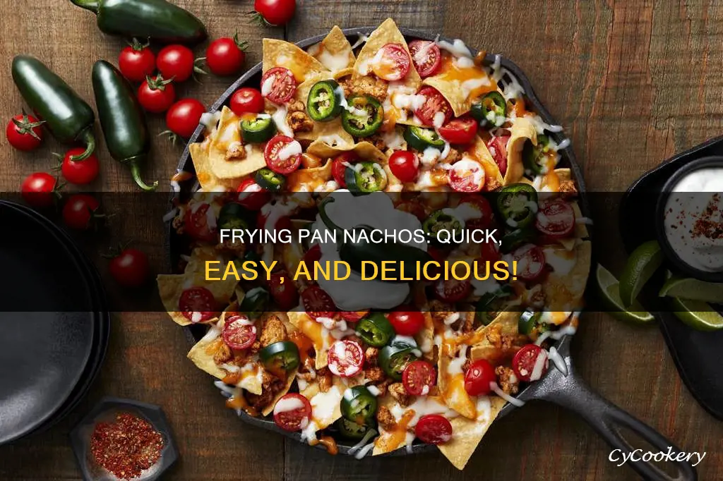 can you make nachos in a frying pan