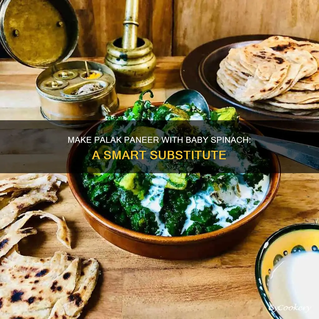 can you make palak paneer with baby spinach