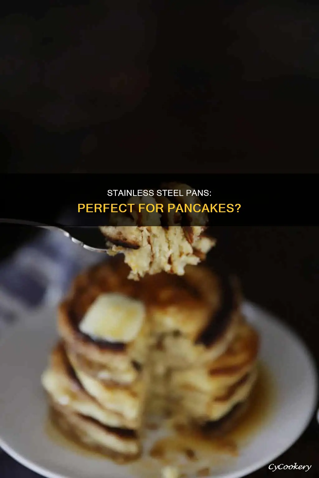 can you make pancakes in a stainless steel pan