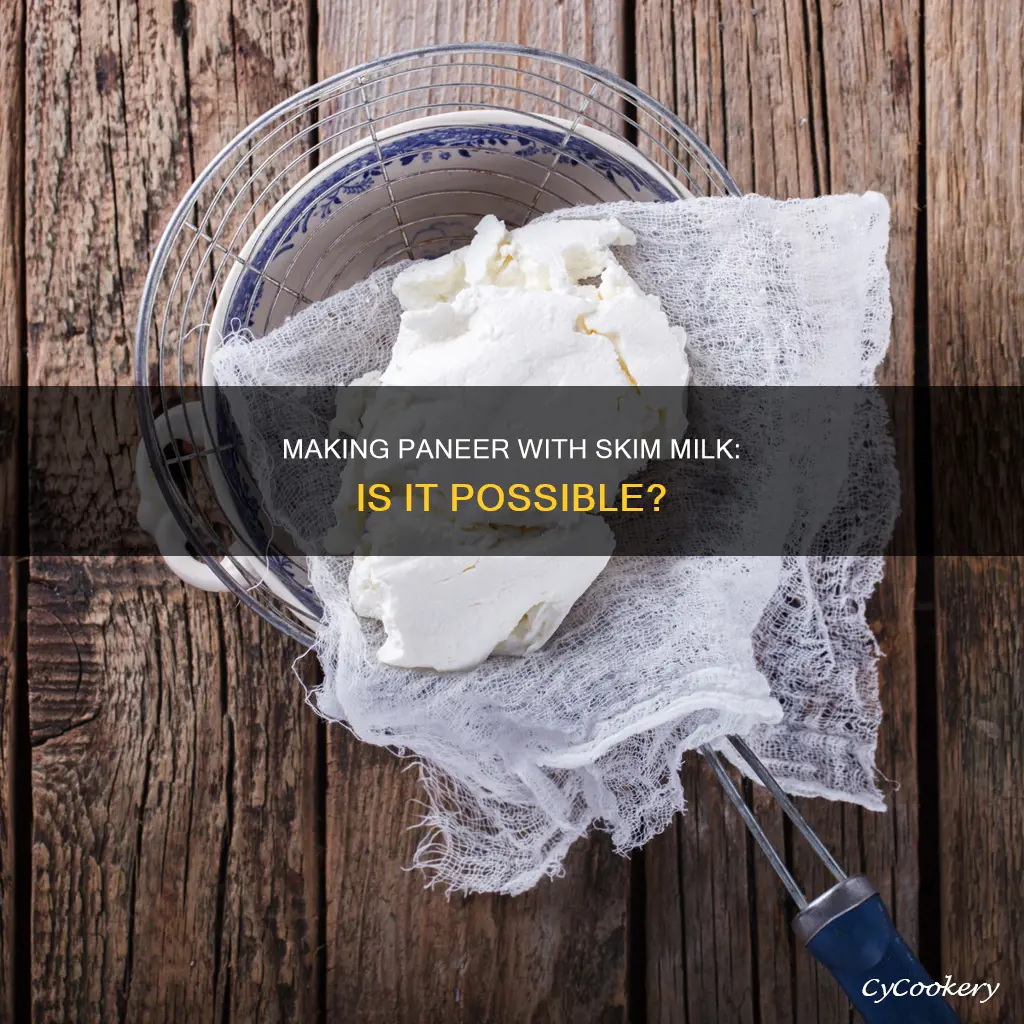 can you make paneer with skim milk