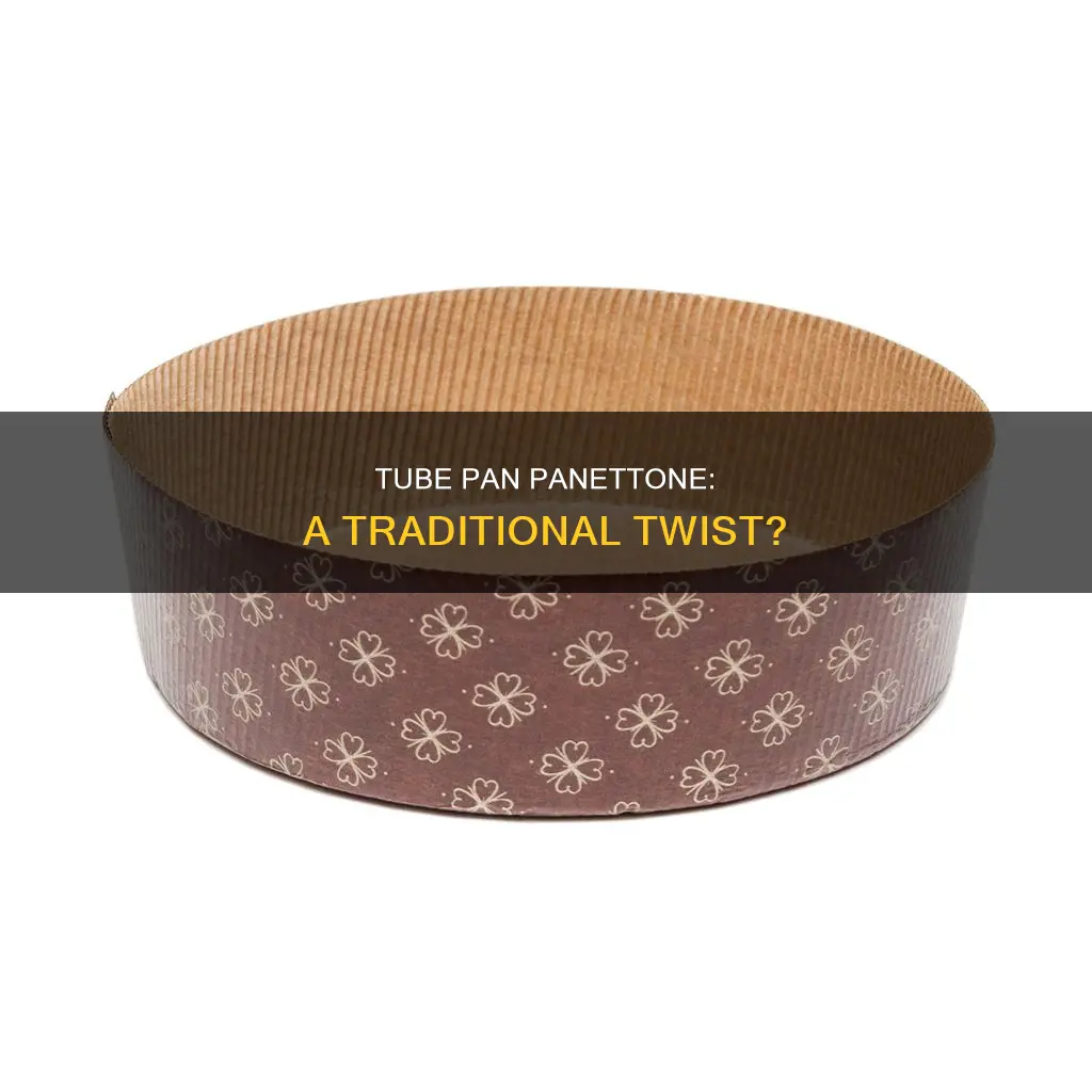 can you make panettone in a tube pan