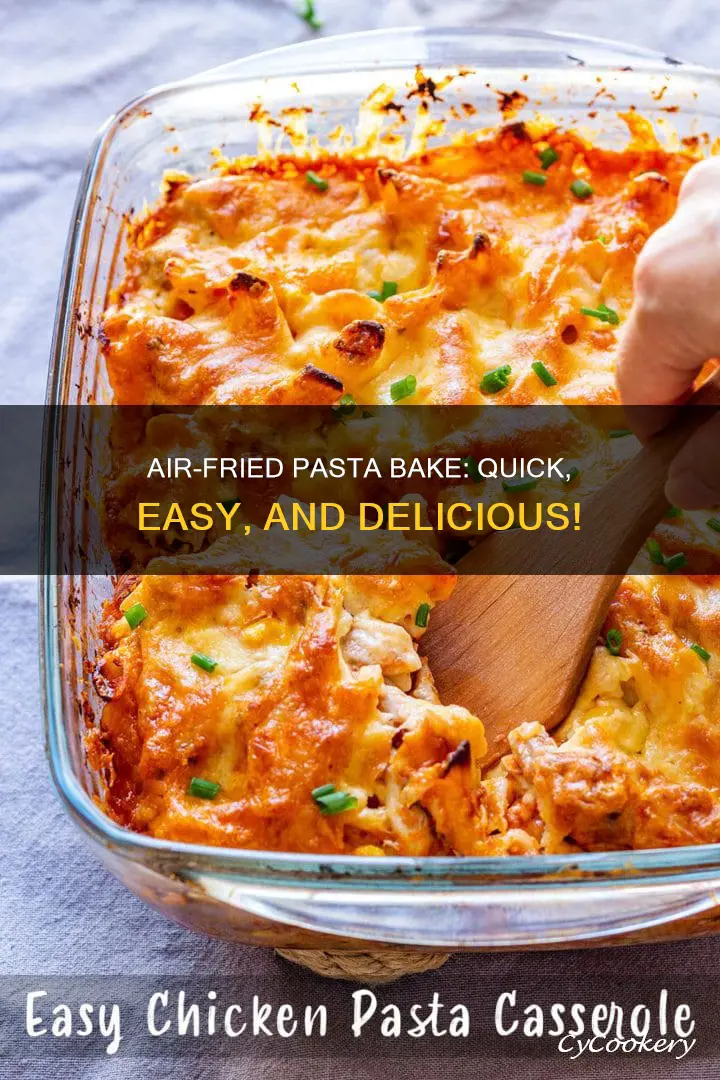 can you make pasta bake in air fryer