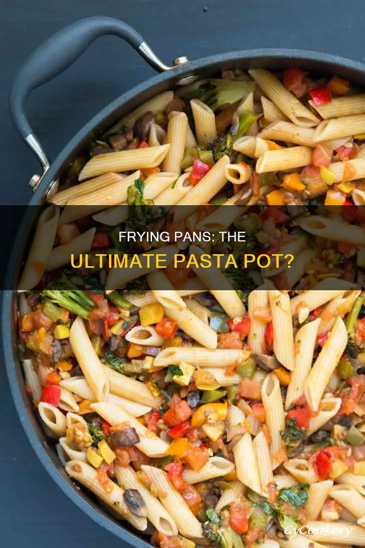 can you make pasta in a frying pan