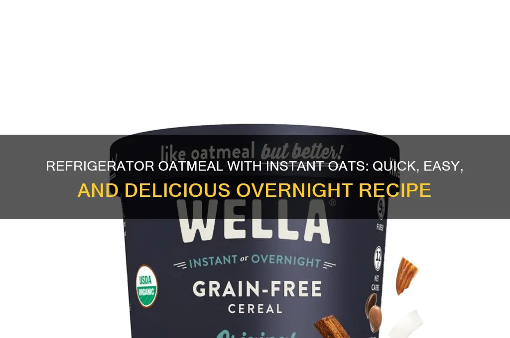 can you make refrigerator oatmeal with instant oatmeal