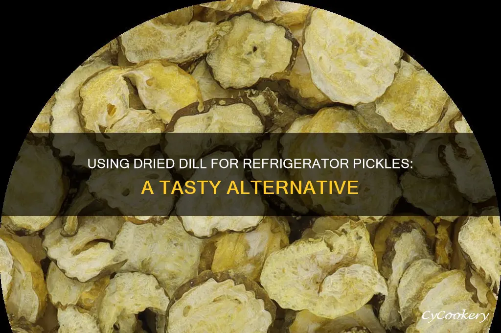 can you make refrigerator pickles with dried dill