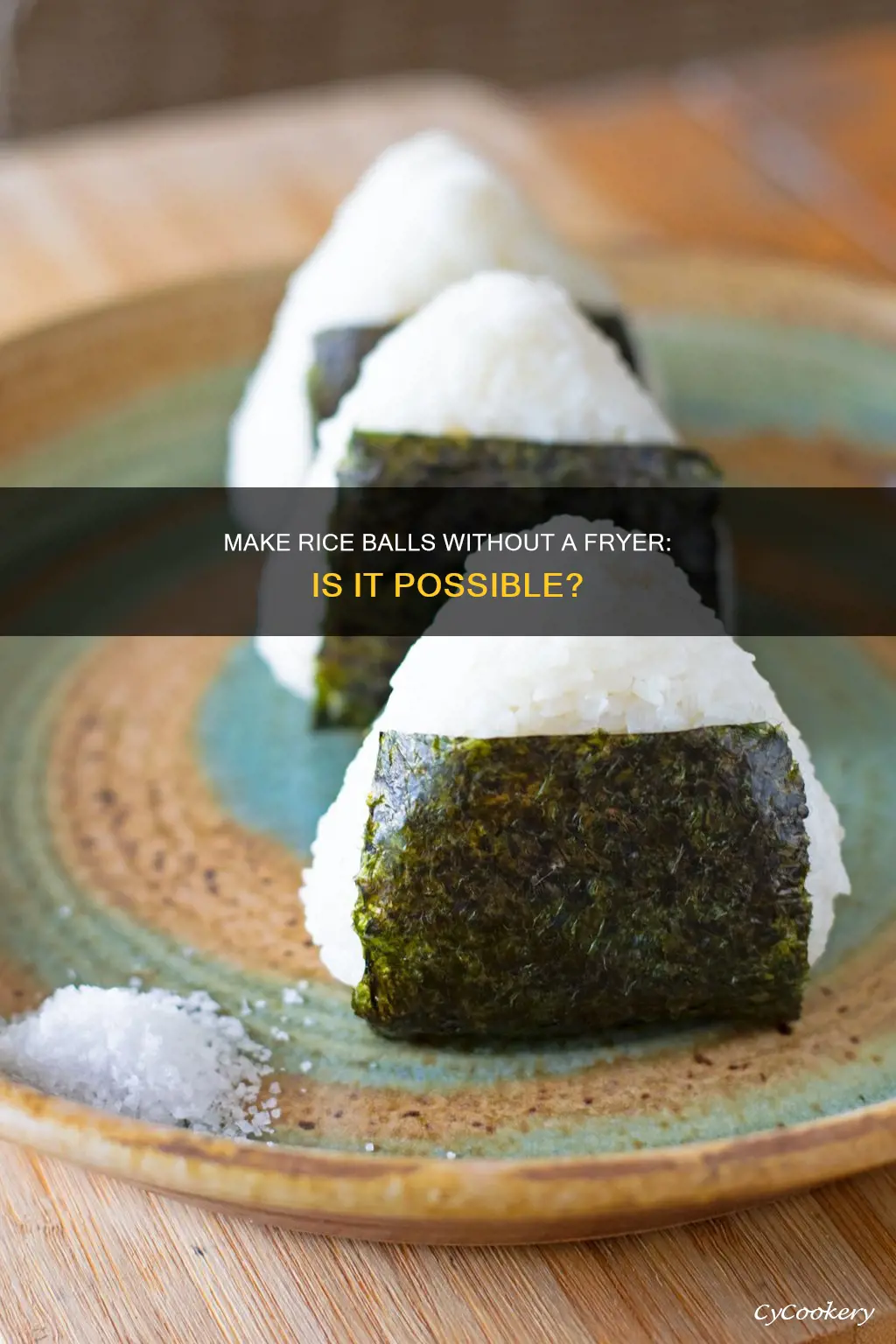 can you make rice balls without fryer