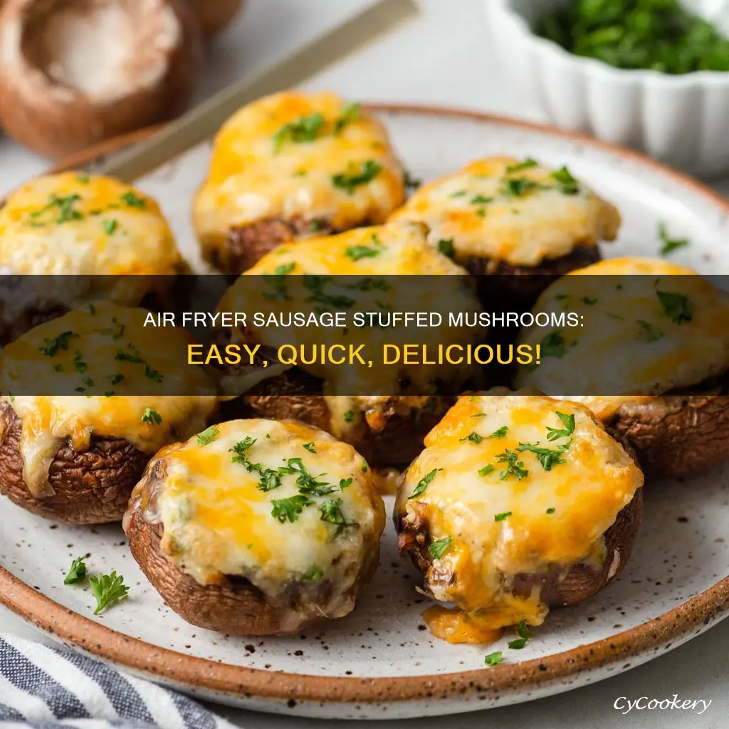 can you make sausage stuffed mushrooms in an air fryer