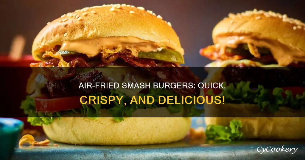 can you make smash burgers in air fryer