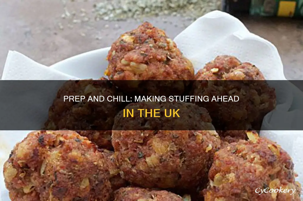 can you make stuffing ahead of time and refrigerate uk